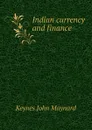 Indian currency and finance - Keynes John Maynard
