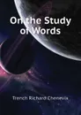 On the Study of Words - Trench Richard Chenevix