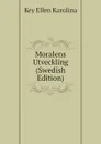 Moralens Utveckling (Swedish Edition) - Key Ellen Karolina