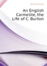 An English Carmelite, the Life of C. Burton - Hunter Thomas