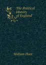 The Political History of England - Hunt William