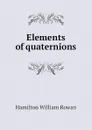 Elements of quaternions - Hamilton William Rowan