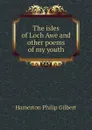 The isles of Loch Awe and other poems of my youth - Hamerton Philip Gilbert