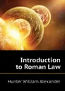 Introduction to Roman Law - Hunter William Alexander