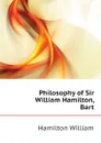 Philosophy of Sir William Hamilton, Bart - Hamilton William