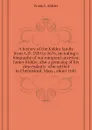 A history of the Kidder family from A.D. 1320 to 1676, including a biography of our emigrant ancestor, James Kidder, also a genealog of his descendants  who settled in Chelmsford, Mass., about 1681 - Frank E. Kidder