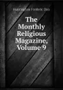 The Monthly Religious Magazine, Volume 9 - Huntington Frederic Dan