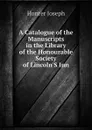 A Catalogue of the Manuscripts in the Library of the Honourable Society of LincolnS Inn - Hunter Joseph