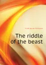 The riddle of the beast - Kidd Josiah Nicholas