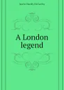 A London legend - Justin H. McCarthy