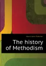 The history of Methodism - Hurst John Fletcher