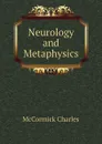 Neurology and Metaphysics - McCormick Charles