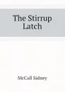 The Stirrup Latch - McCall Sidney