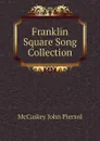 Franklin Square Song Collection - McCaskey John Piersol