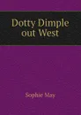 Dotty Dimple out West - May Sophie