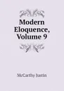 Modern Eloquence, Volume 9 - Justin McCarthy
