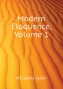 Modern Eloquence, Volume 1 - Justin McCarthy