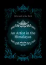 An Artist in the Himalayas - McCormick Arthur David
