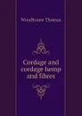 Cordage and cordage hemp and fibres - Woodhouse Thomas