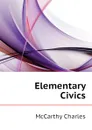 Elementary Civics - McCarthy Charles