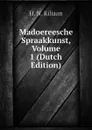 Madoereesche Spraakkunst, Volume 1 (Dutch Edition) - H. N. Kiliaan