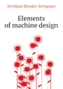 Elements of machine design - Kimball Dexter Simpson