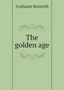 The golden age - Grahame Kenneth