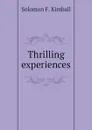 Thrilling experiences - Solomon F. Kimball