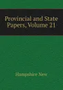 Provincial and State Papers, Volume 21 - Hampshire New