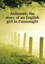 Ardnaree, the story of an English girl in Connaught - McDonnell Randal