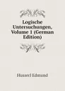 Logische Untersuchungen, Volume 1 (German Edition) - Husserl Edmund