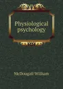 Physiological psychology - McDougall William