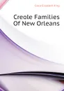 Creole Families Of New Orleans - King Grace Elizabeth