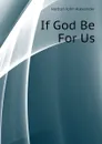 If God Be For Us - Hutton John Alexander