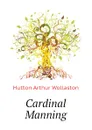 Cardinal Manning - Hutton Arthur Wollaston