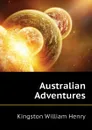 Australian Adventures - Kingston William Henry