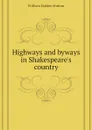Highways and byways in Shakespeares country - William Holden Hutton