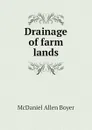 Drainage of farm lands - McDaniel Allen Boyer