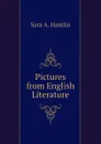 Pictures from English Literature - Sara A. Hamlin