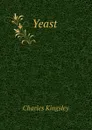 Yeast - Charles Kingsley