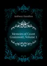 Memoirs of Count Grammont, Volume 1 - Hamilton Anthony