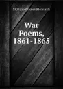 War Poems, 1861-1865 - McDaniel Helen Pleasants