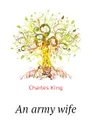 An army wife - Charles King