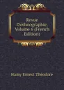 Revue Dethnographie, Volume 6 (French Edition) - Hamy Ernest Théodore