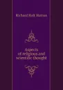 Aspects of religious and scientific thought - Richard Holt Hutton