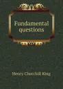 Fundamental questions - King Henry Churchill