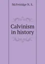 Calvinism in history - McFetridge N. S.