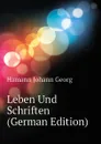 Leben Und Schriften (German Edition) - Hamann Johann Georg