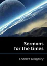 Sermons for the times - Charles Kingsley