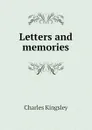 Letters and memories - Charles Kingsley